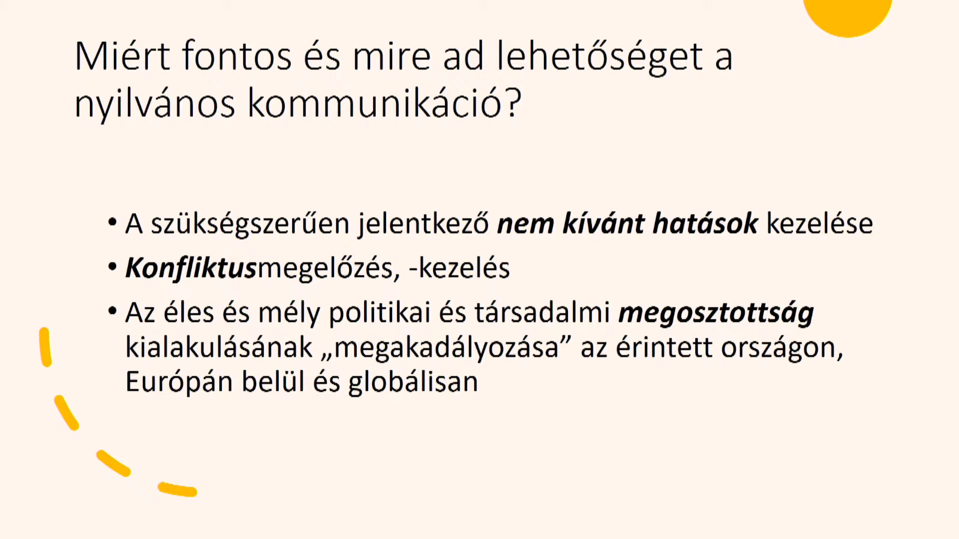 Egy megfontolttársadalom elõnyei és veszélyei.